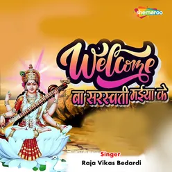 Welcome Ba Saraswati Maiya Ke